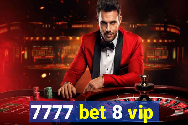 7777 bet 8 vip